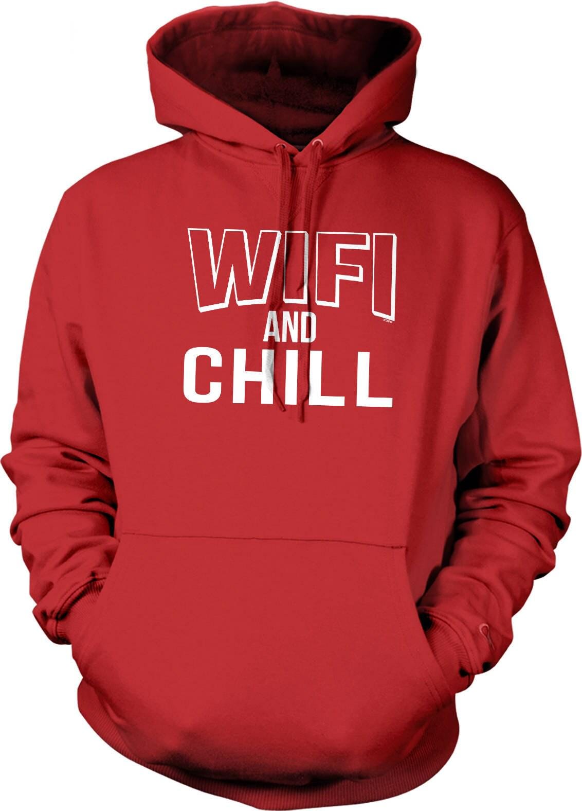 Wifi And Chill Sweatshirt - Comfy Cotton Blend With Pouch Pocket Hoodie & Double Ply Hood