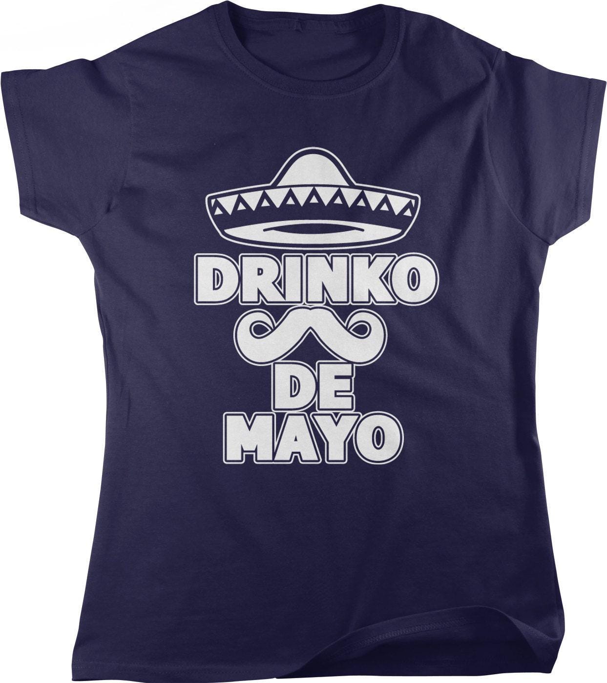 Cinco De Mayo T-Shirt – Fun Drinking Tee | Women's Party Shirt | Mexican Pride