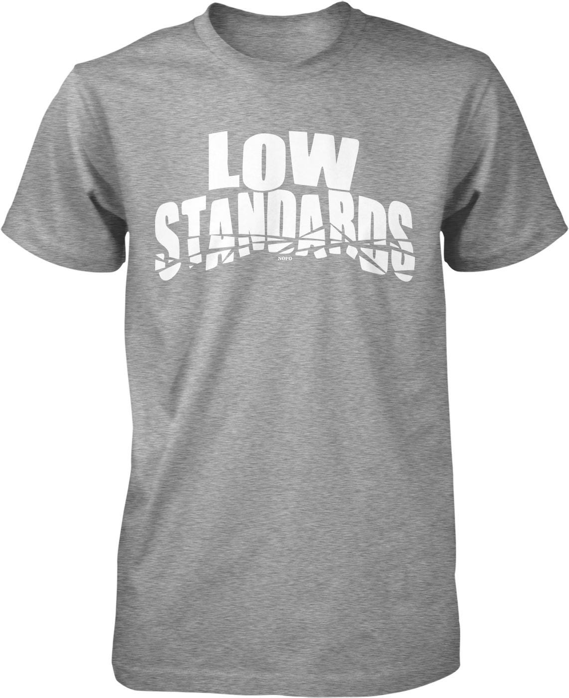 A gray t-shirt with the text "LOW STANDARDS" printed in white letters.