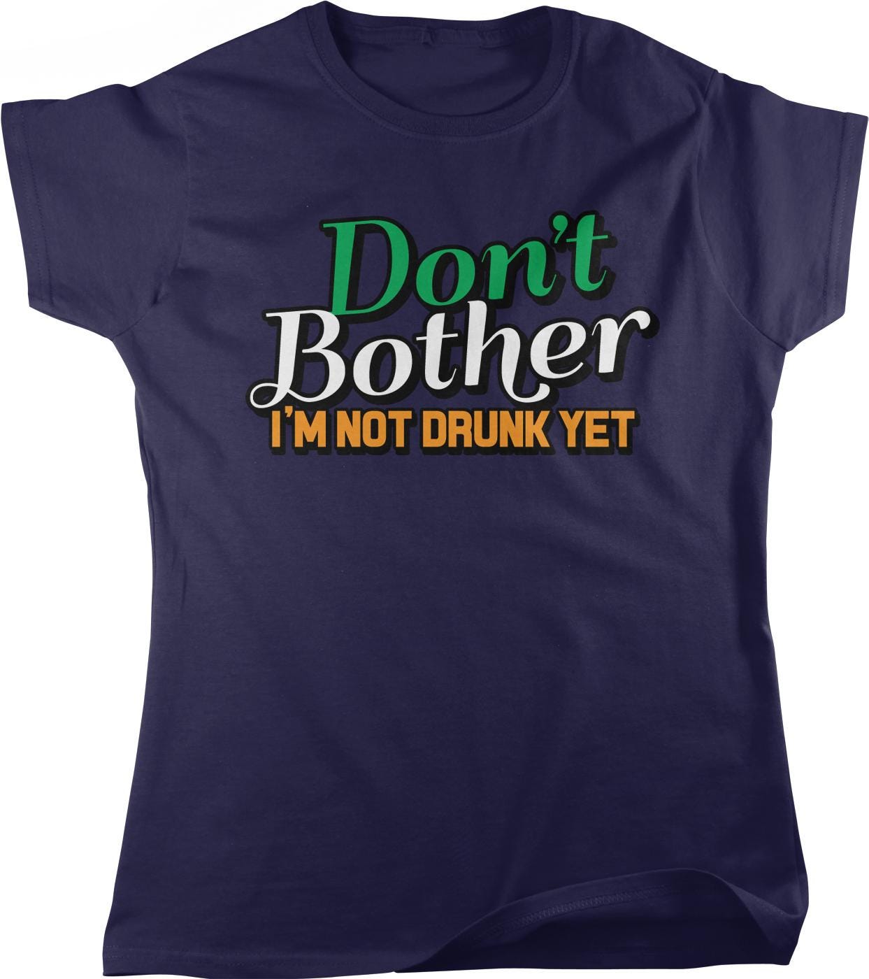 The image is a dark blue t-shirt with a humorous text printed on it.