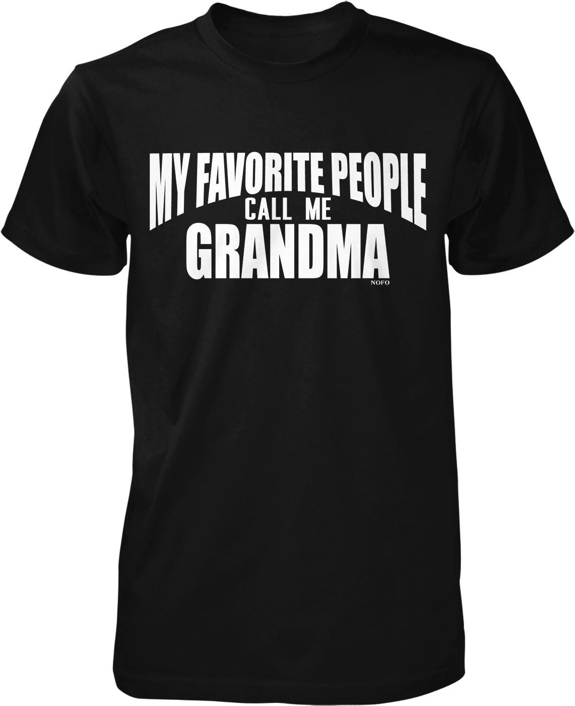 A black t-shirt with white text that says "MY FAVORITE PEOPLE CALL ME GRANDMA".