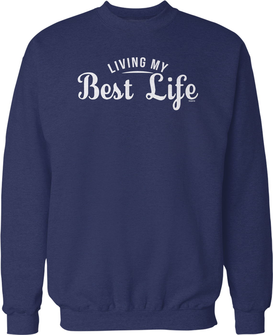 A navy blue sweatshirt with the text "LIVING MY BEST LIFE" printed on it in white lettering.