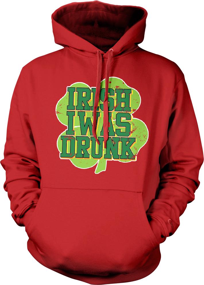 A red hoodie with a green clover design and the text "IRISH WAS DRINK" printed on it.