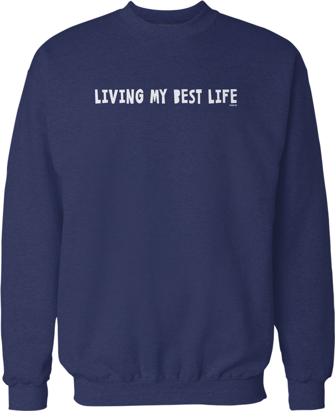 A navy blue sweatshirt with the text "LIVING MY BEST LIFE" printed on it in white letters.