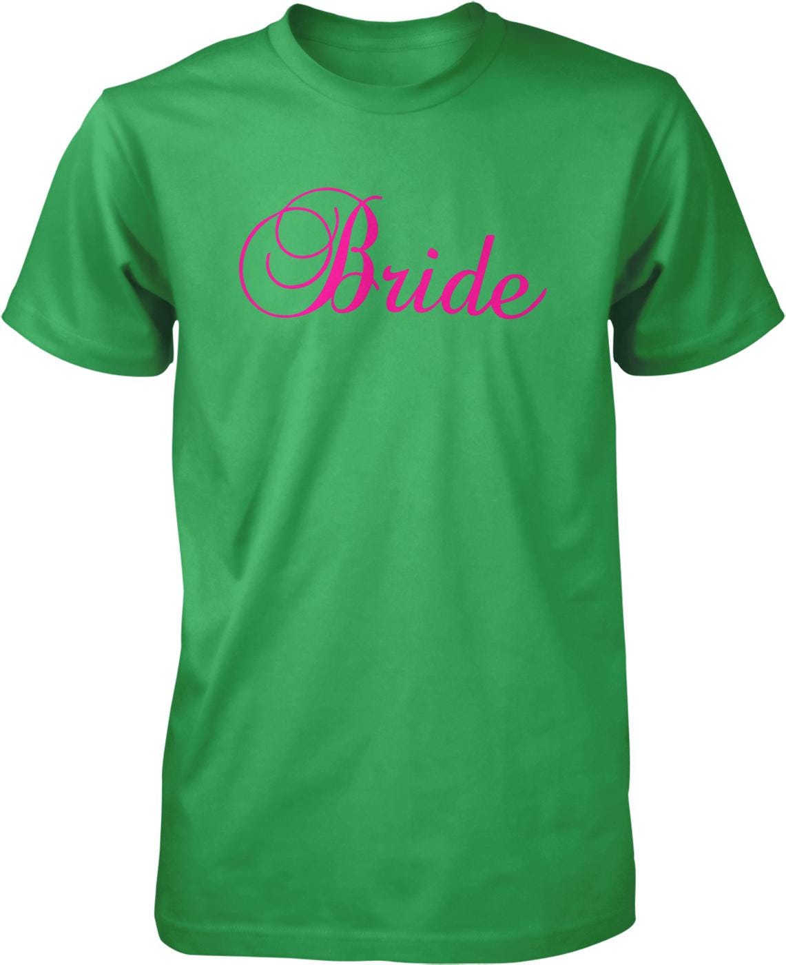 A green t-shirt with the word "Bride" printed in pink cursive text.