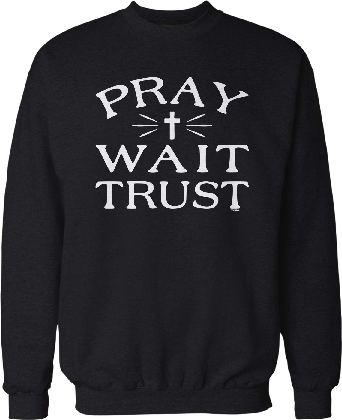 NOFO Clothing Co Pray Wait Trust Crew Neck Sweatshirt