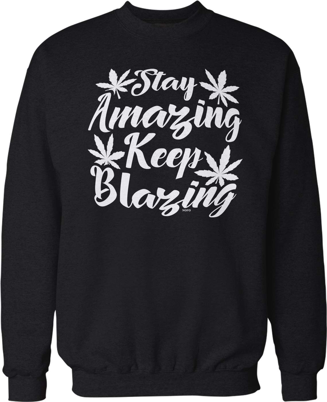 NOFO Clothing Co Stay Amazing, Keep Blazing Crew Neck Sweatshirt