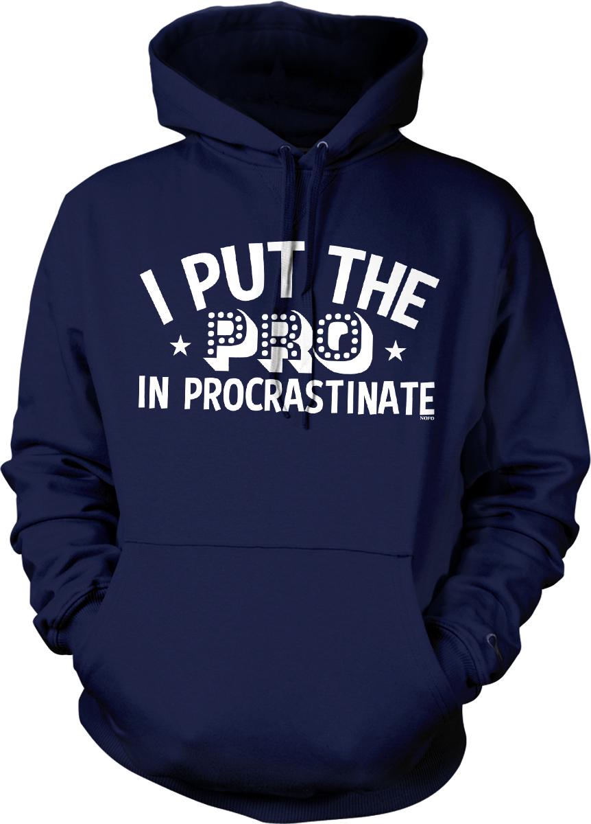 A navy blue hoodie with white text that reads "I PUT THE PRO IN PROCRASTINATE".