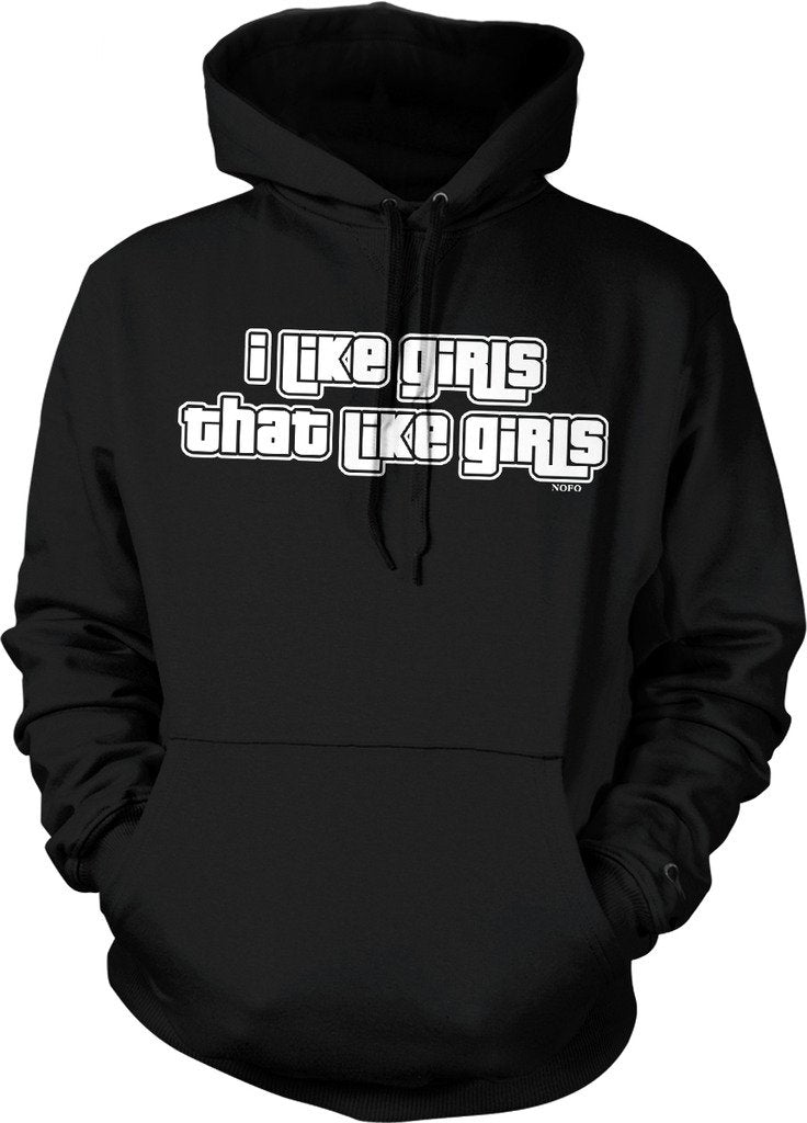NOFO Clothing Co I Like Girls That Like Girls Hooded Sweatshirt