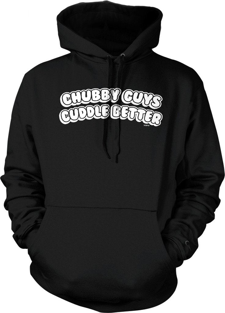 NOFO Clothing Co Chubby Guys Cuddle Better Hooded Sweatshirt