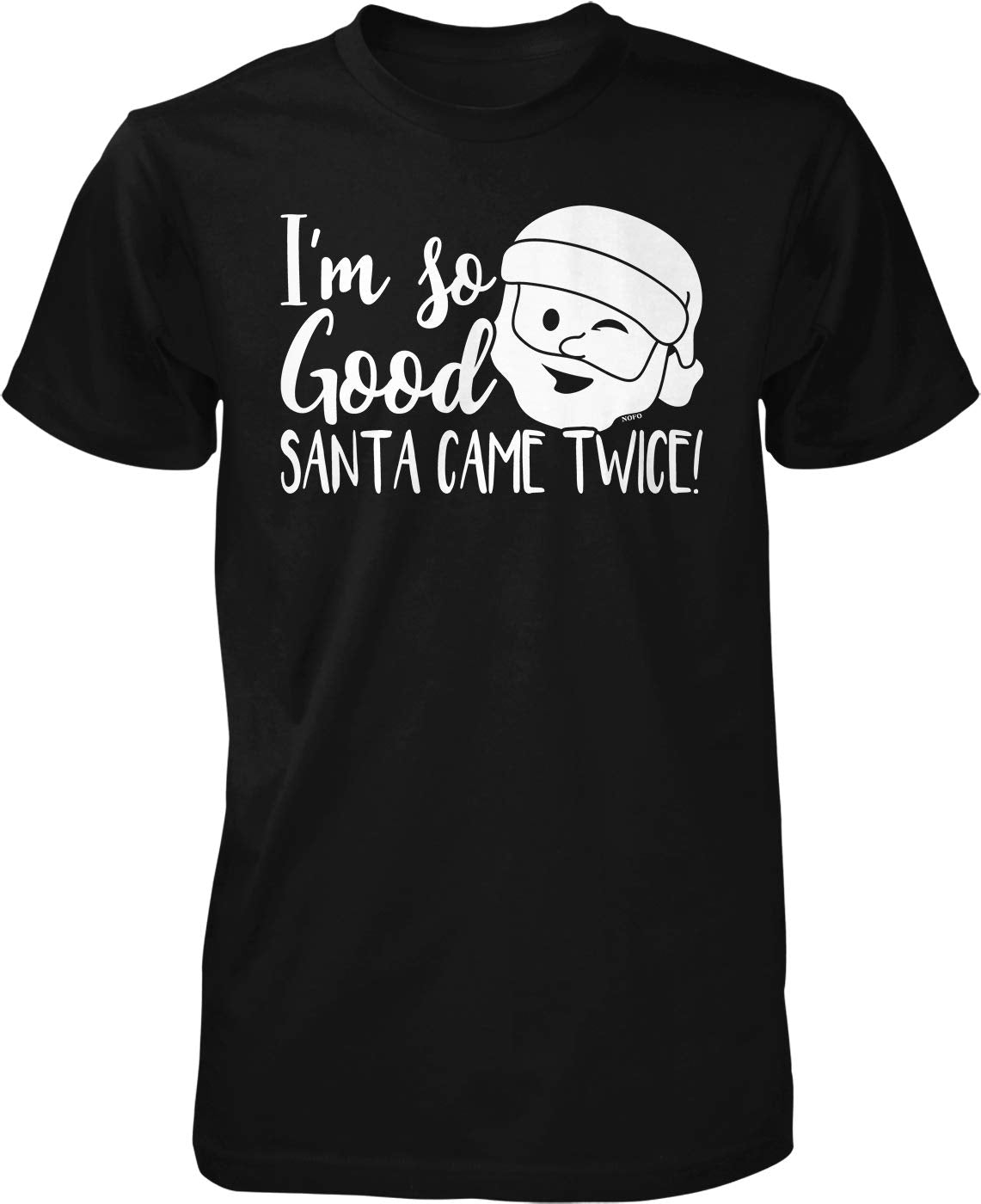 NOFO Clothing Co I'm So Good, Santa Came Twice Men's T-Shirt