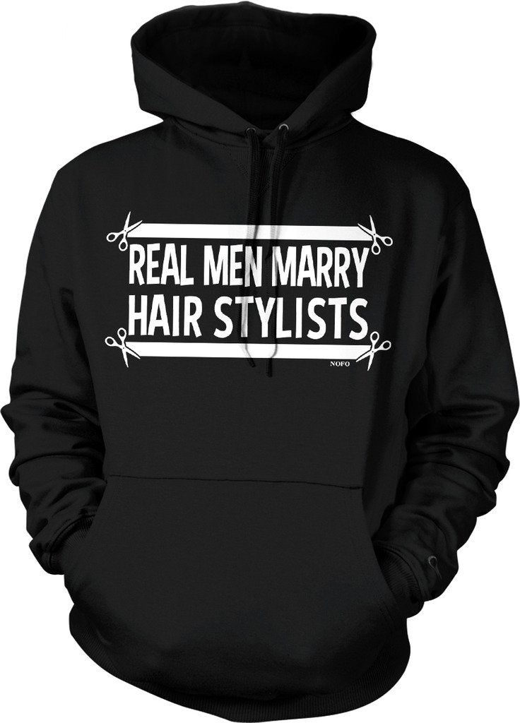 NOFO Clothing Co Real Men Marry Hair Stylists Hooded Sweatshirt
