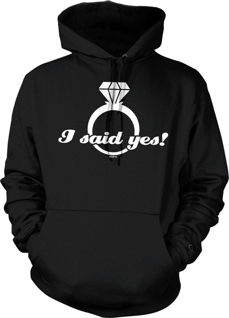 NOFO Clothing Co I Said yes Hooded Sweatshirt