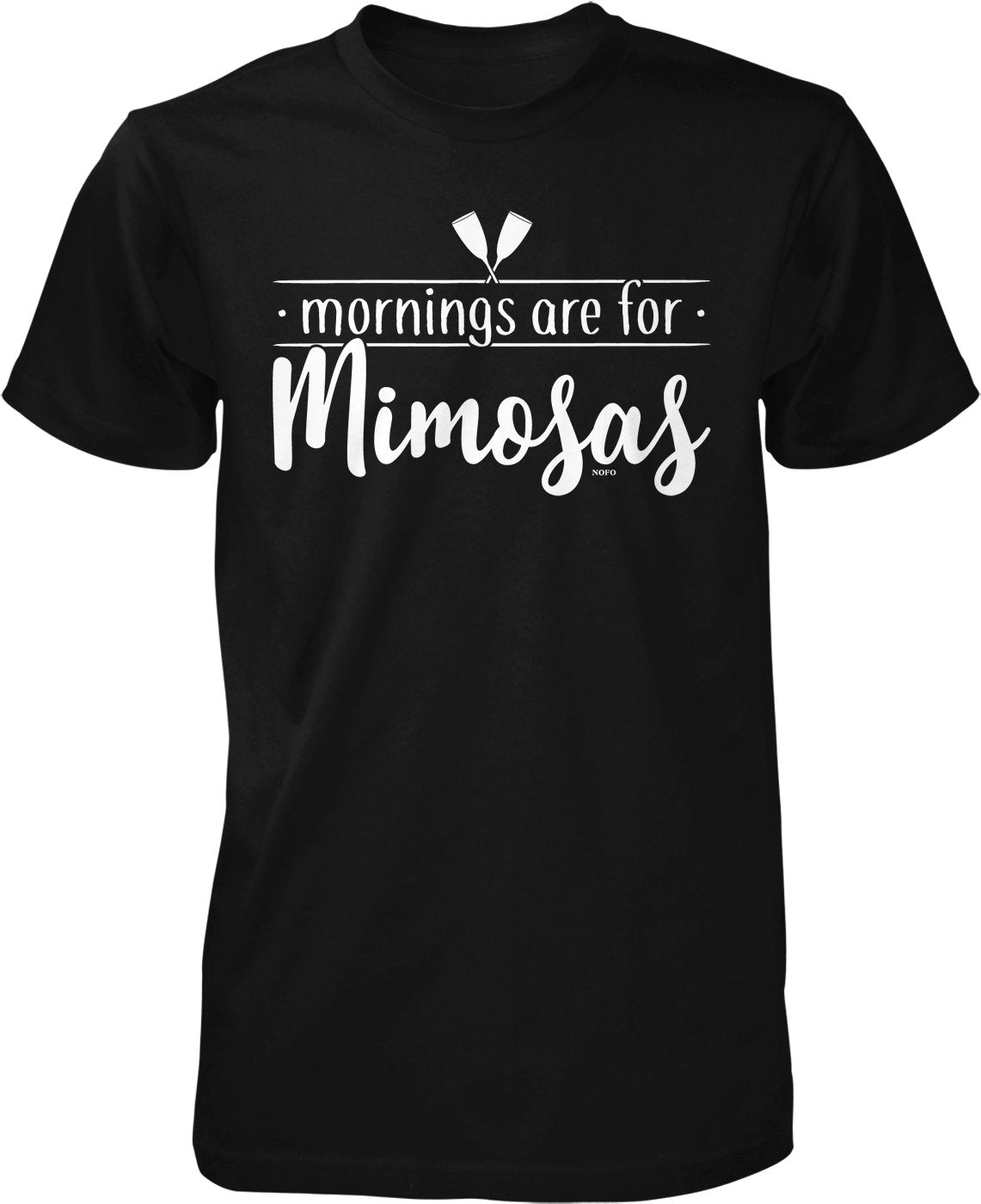 NOFO Clothing Co Mornings are for Mimosas Men's T-Shirt
