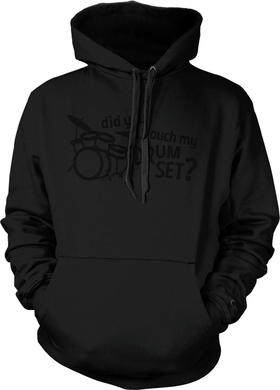 NOFO Clothing Co did You Touch My Drum Set? Hooded Sweatshirt