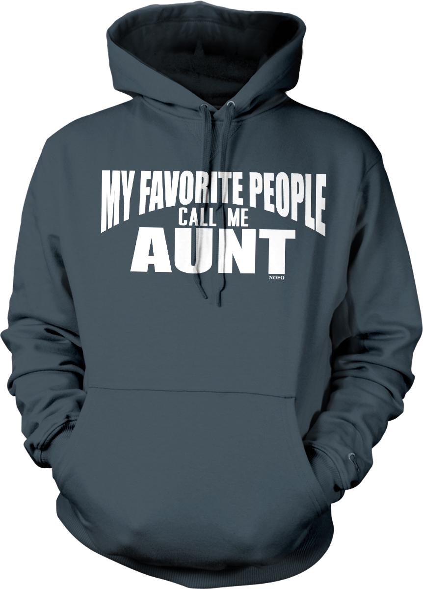 A gray hoodie with the text "MY FAVORITE PEOPLE CALL ME AUNT" printed on it.