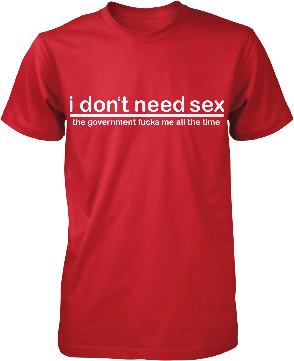 A red t-shirt with the text "I don't need sex" printed on it.
