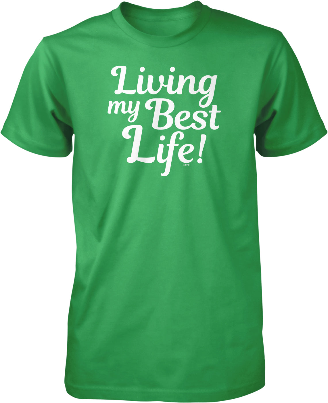 A green t-shirt with the text "Living my Best Life!" printed on it.