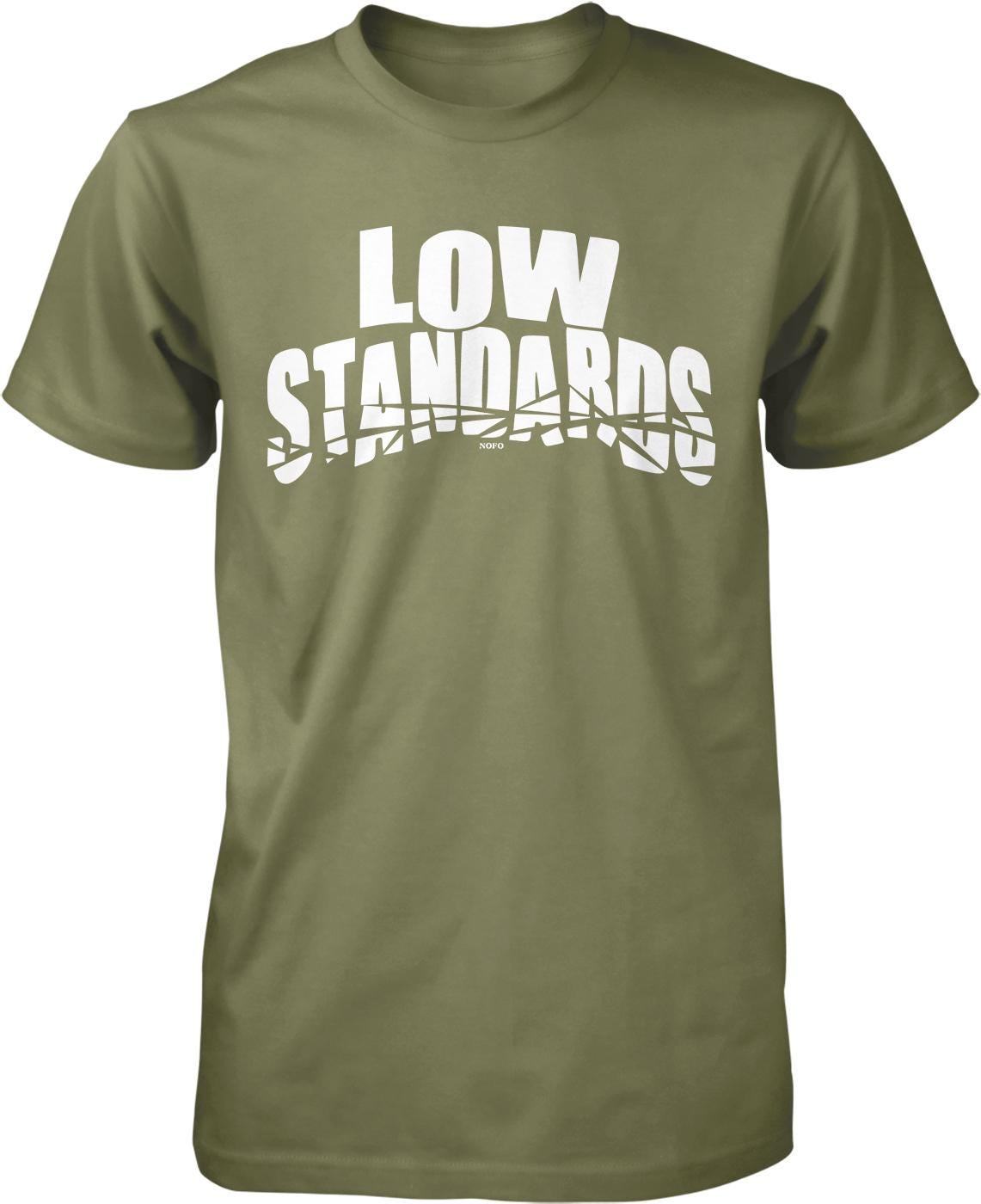 A green t-shirt with the text "LOW STANDARDS" printed on it in white letters.