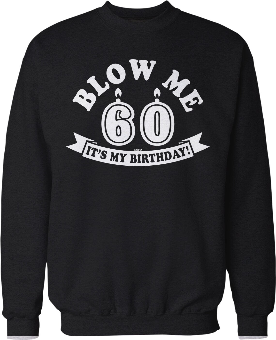 60th Birthday Crew Neck Sweatshirt - Funny Birthday Shirt | Soft Durable Fabric Hoodie