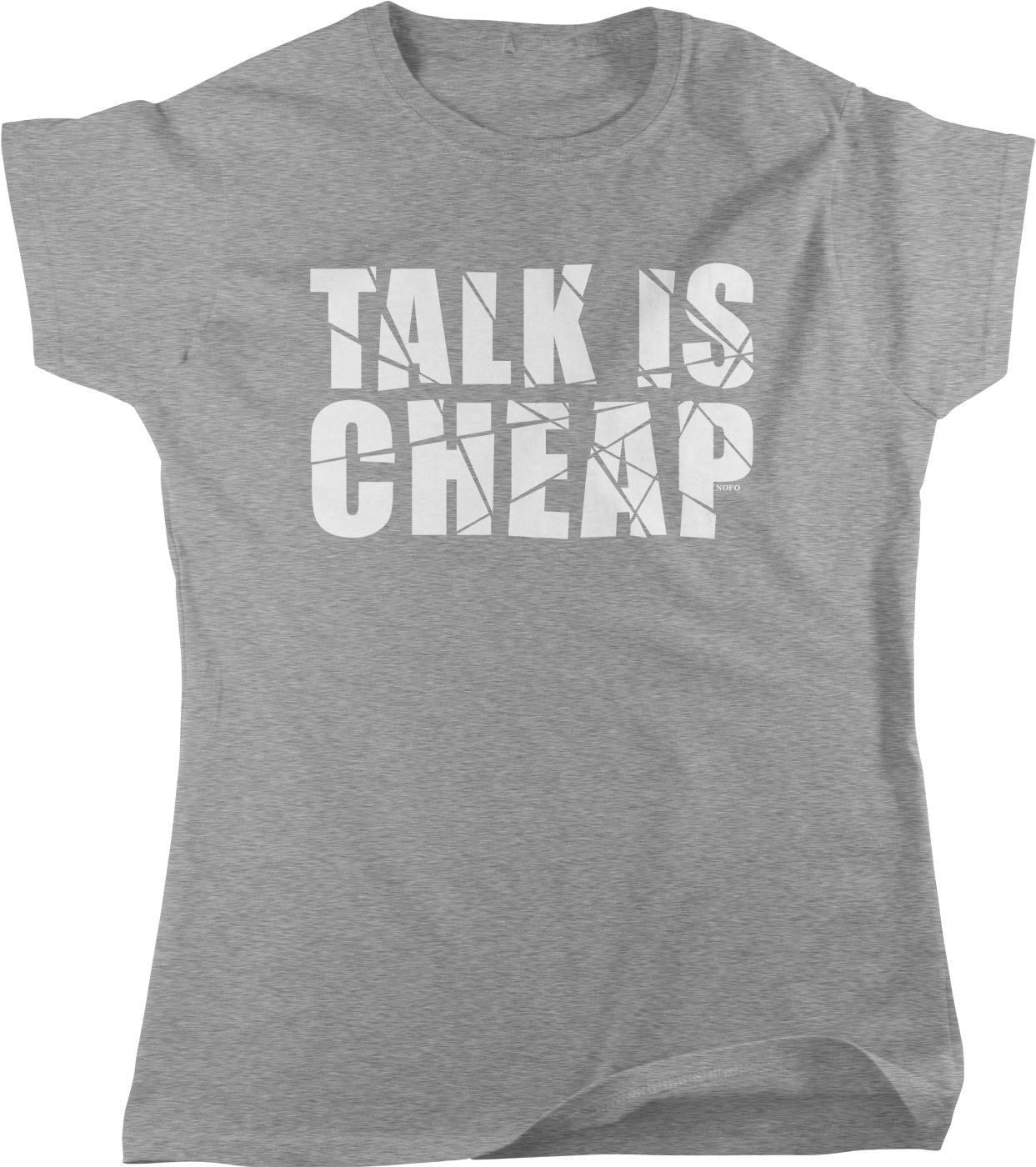 A gray t-shirt with the text "TALK IS CHEAP" printed on it in a bold, white font.