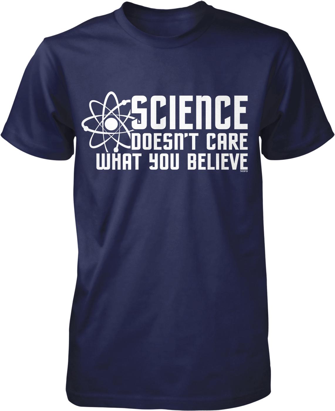 The image is a navy blue t-shirt with white text that reads "SCIENCE DOESN'T CARE WHAT YOU BELIEVE".