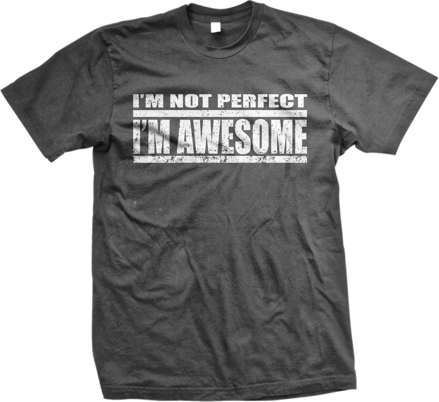 A black t-shirt with the text &quot;I&#39;M NOT PERFECT I&#39;M AWESOME&quot; printed on it in white.