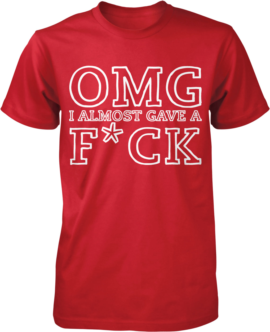 a red t-shirt with white text that reads "OMG I ALMOST GIVEN A F*CK".