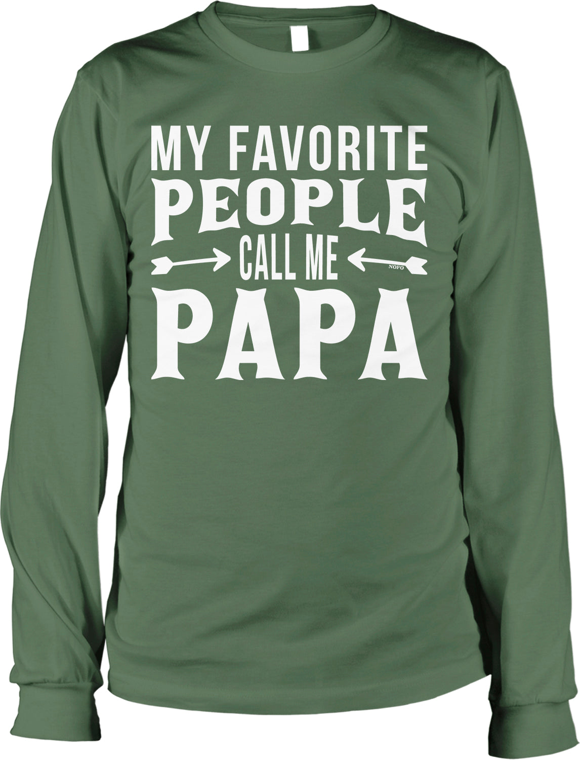 A green long-sleeved t-shirt with white text that says "MY FAVORITE PEOPLE CALL ME PAPA".
