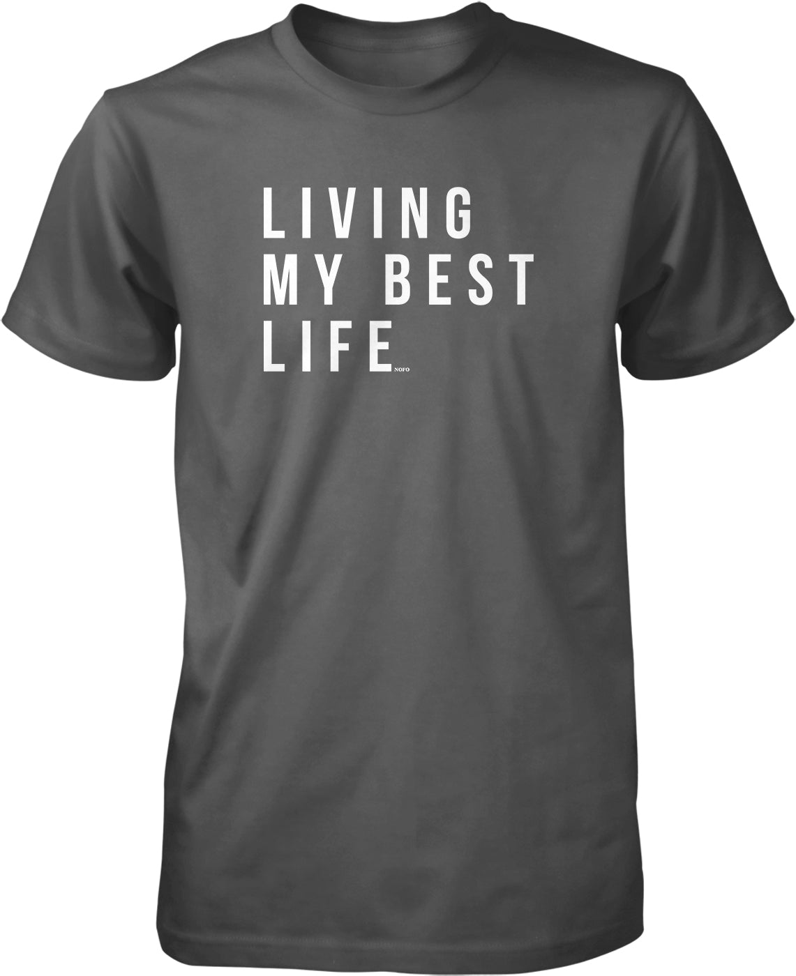 A gray t-shirt with the text "LIVING MY BEST LIFE" printed on it in white letters.