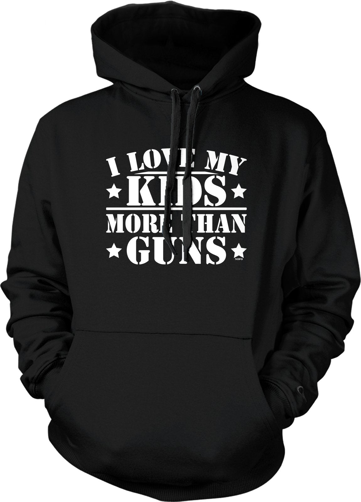 NOFO Clothing Co I Love My Kids More Than Guns Hooded Sweatshirt