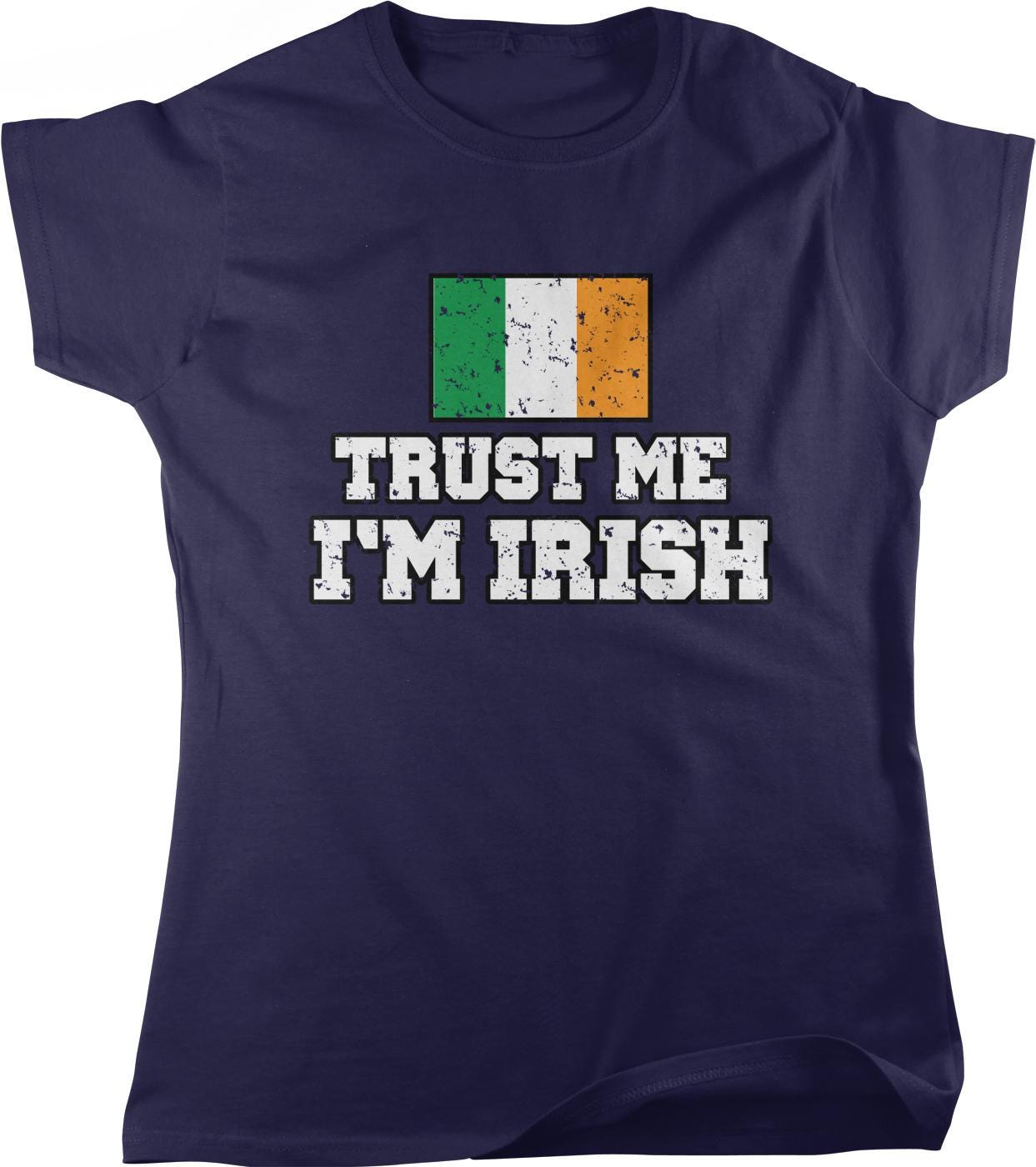 A navy blue t-shirt with the text "TRUST ME I'M IRISH" printed on it, along with a graphic of the Irish flag.