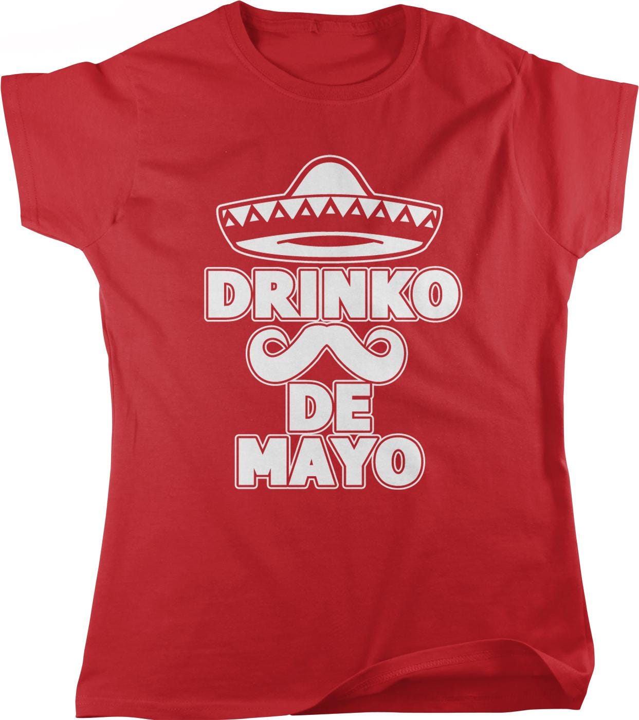 A red t-shirt with a white graphic design that says "DRINKO DE MAYO" and features a sombrero and mustache.