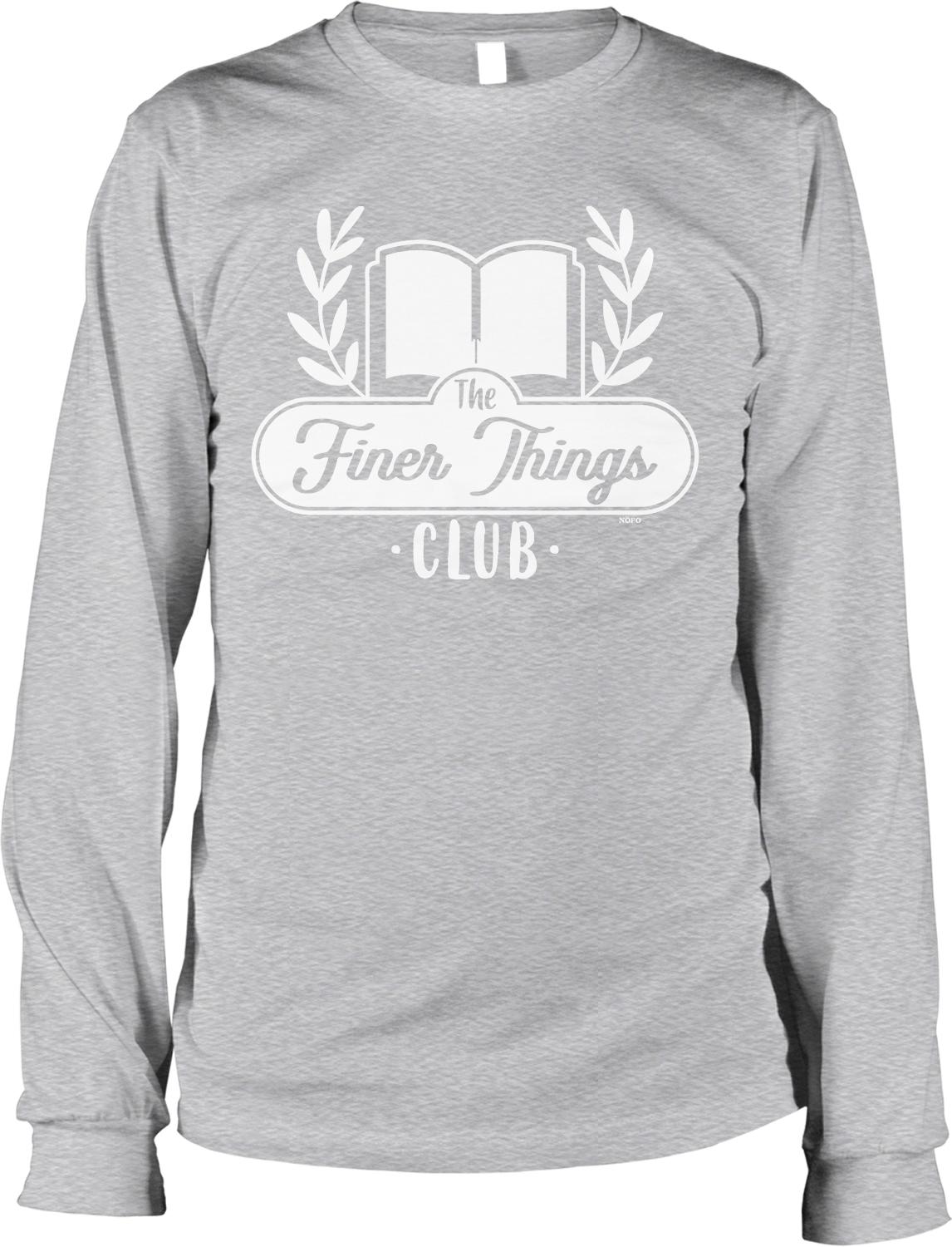 A gray long-sleeved t-shirt with a white logo that says "The Finer Things Club".