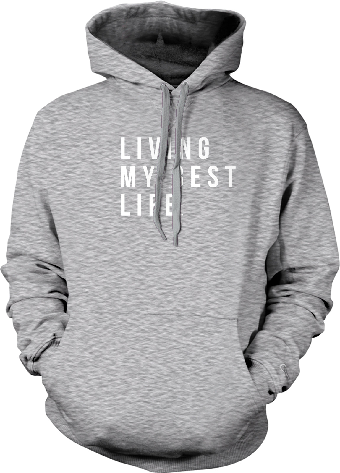 A gray hooded sweatshirt with the text "LIVING MY BEST LIFE" printed on it.