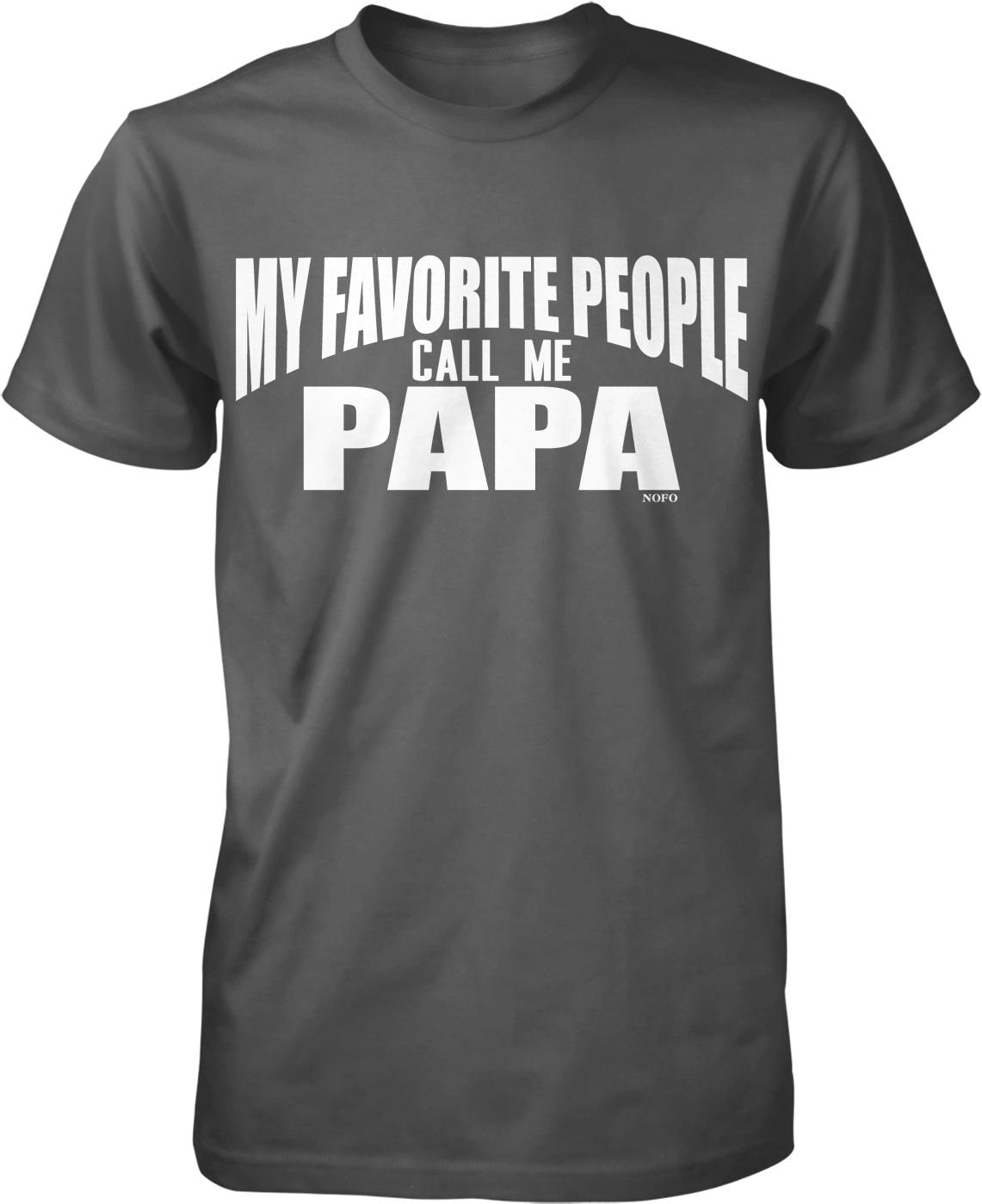 A gray t-shirt with the text "MY FAVORITE PEOPLE CALL ME PAPA" printed on it in white letters.