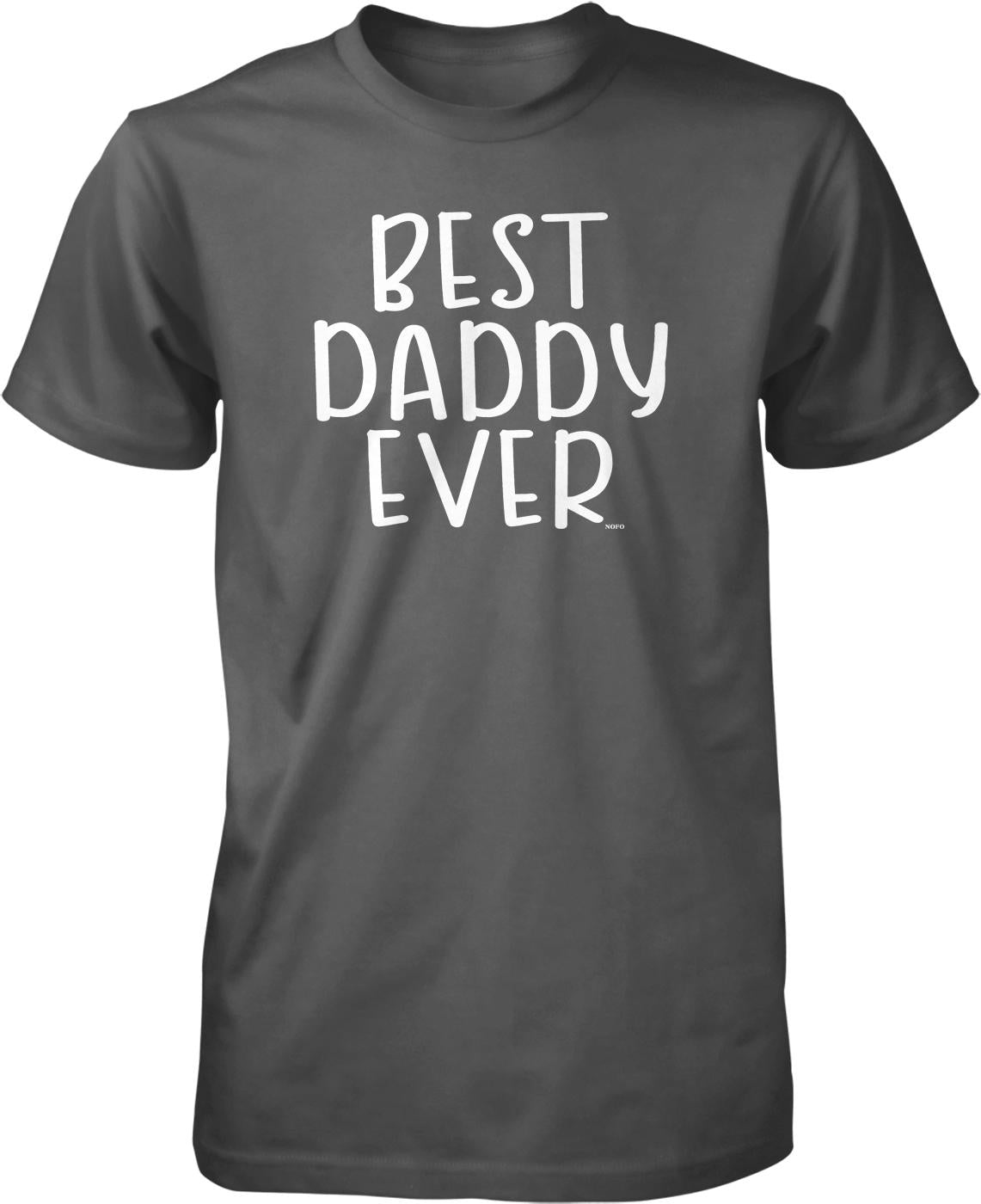 A gray t-shirt with the text "BEST DADDY EVER" printed on it in white lettering.