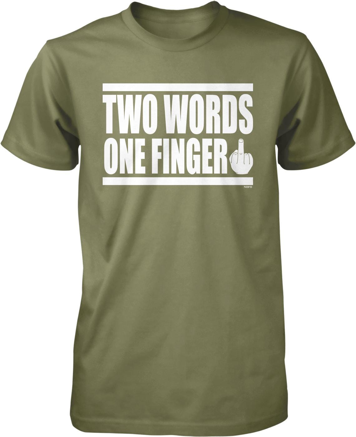 A green t-shirt with the text "TWO WORDS ONE FINGER" printed on it.