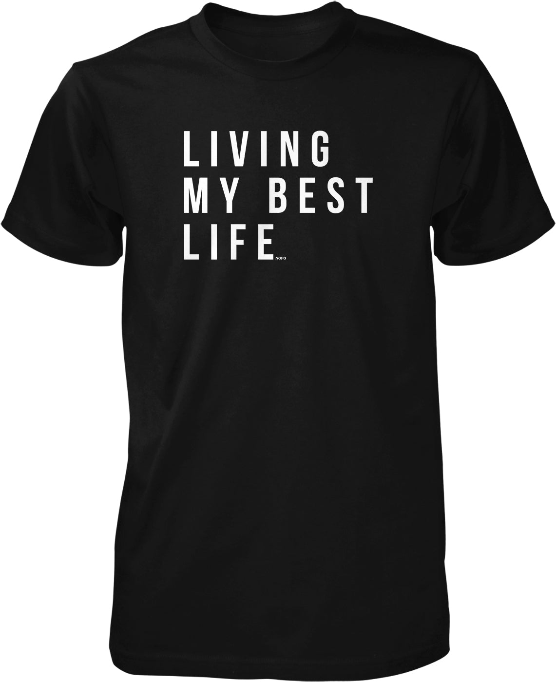 A black t-shirt with the text "LIVING MY BEST LIFE" printed on it in white letters.