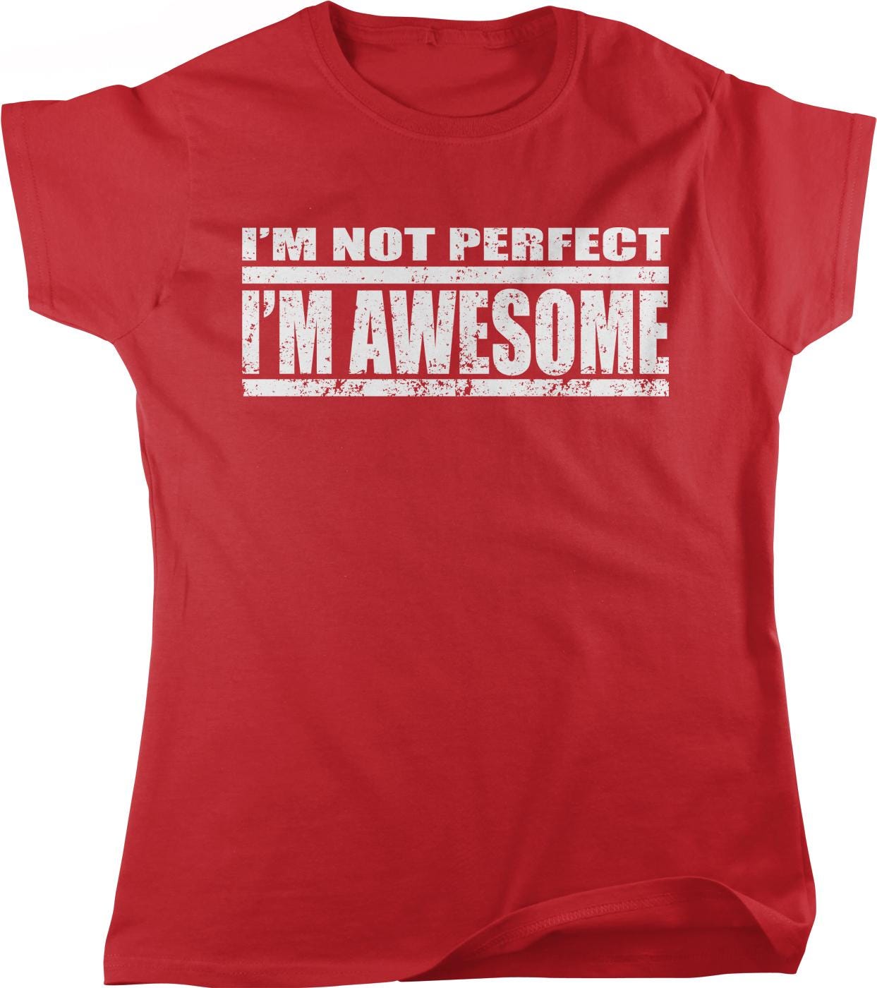 A red t-shirt with the text &quot;I&#39;M NOT PERFECT I&#39;M AWESOME&quot; printed on it.