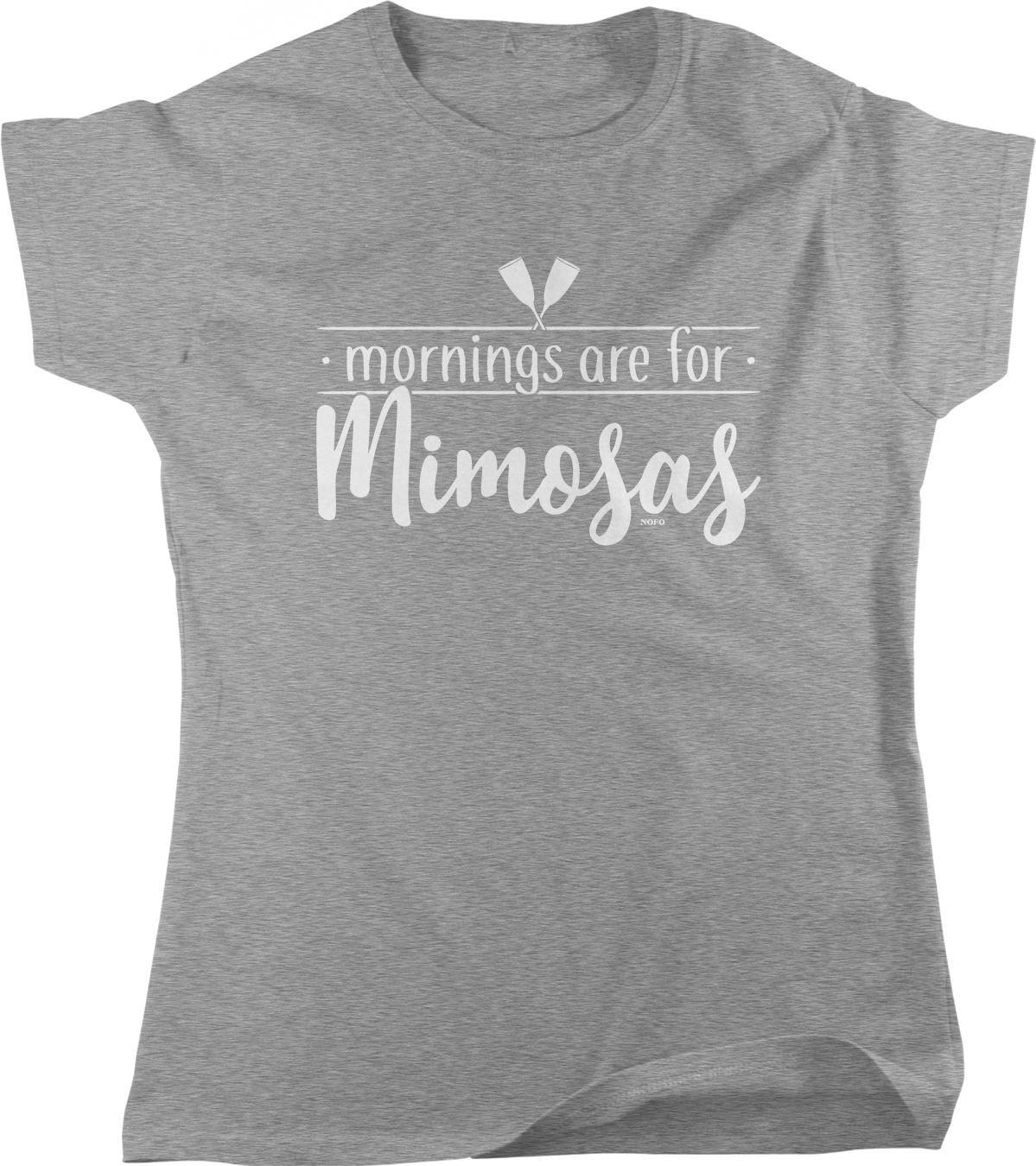 A gray t-shirt with the text "mornings are for Mimosas" printed on it.