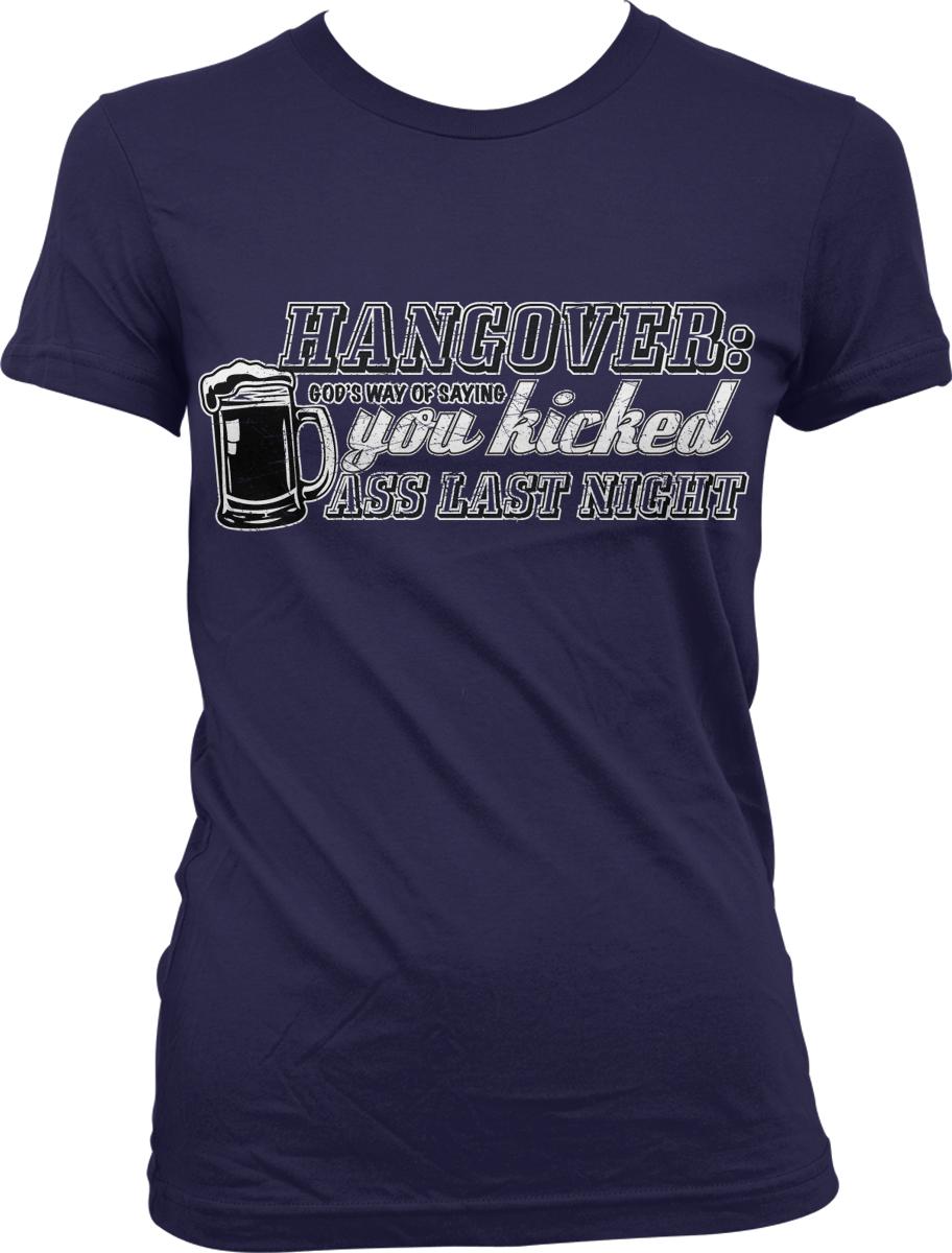 A navy blue t-shirt with a humorous text graphic that reads "Hangover's good way to say you kicked ass last night".
