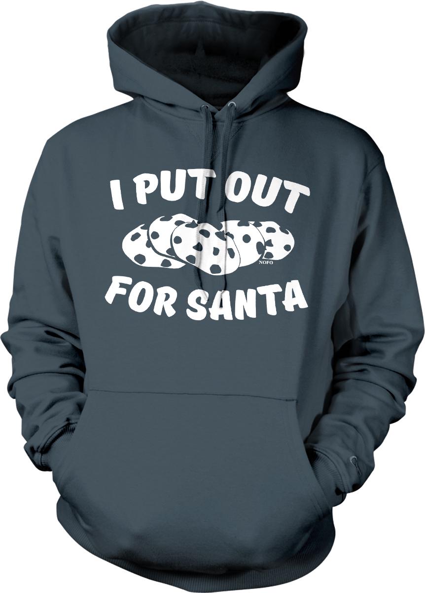 A dark grey hoodie with white text that says "I PUT OUT FOR SANTA".