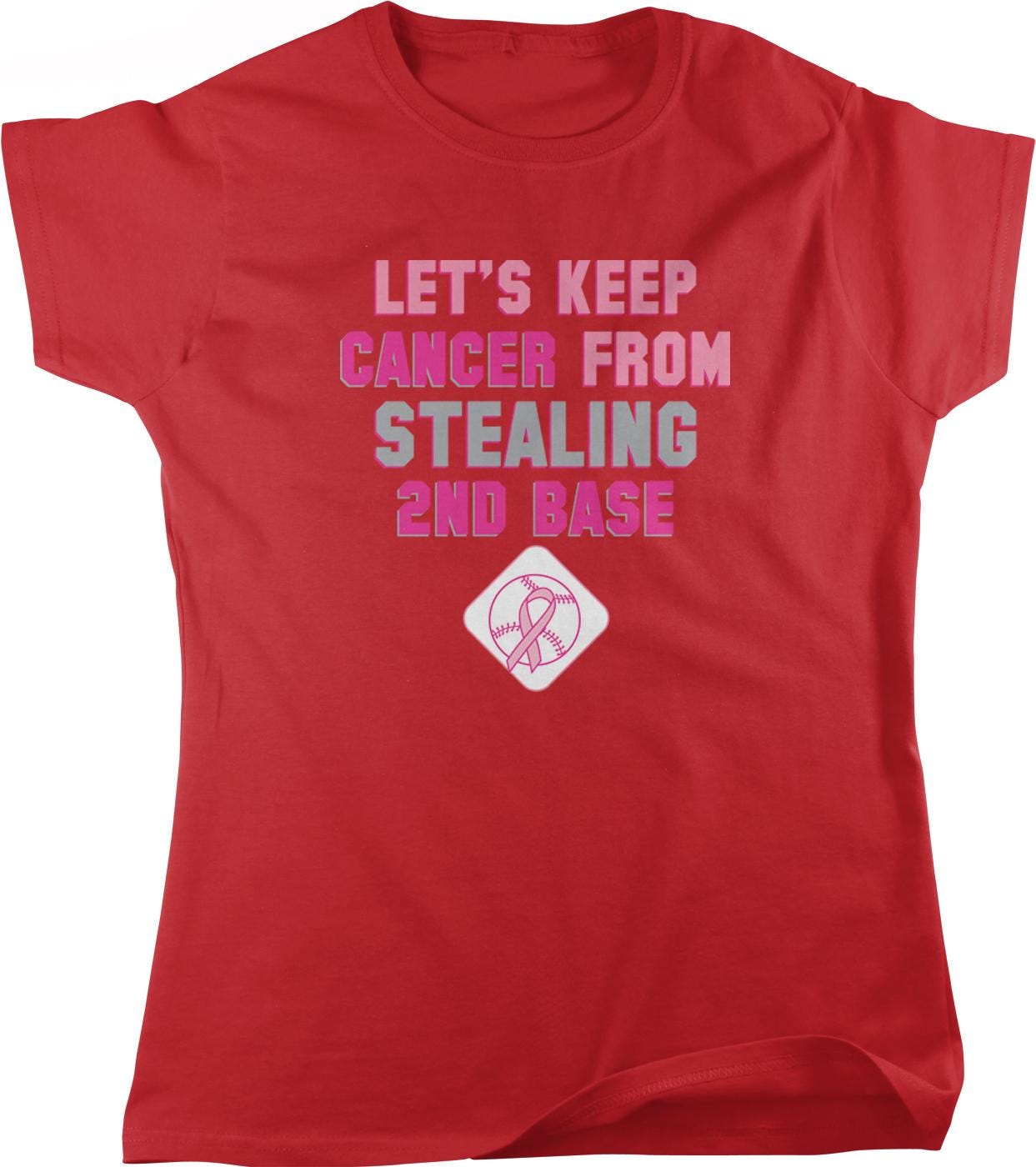 A red t-shirt with the text "LET'S KEEP CANCER FROM STEALING 2ND BASE" printed on it.