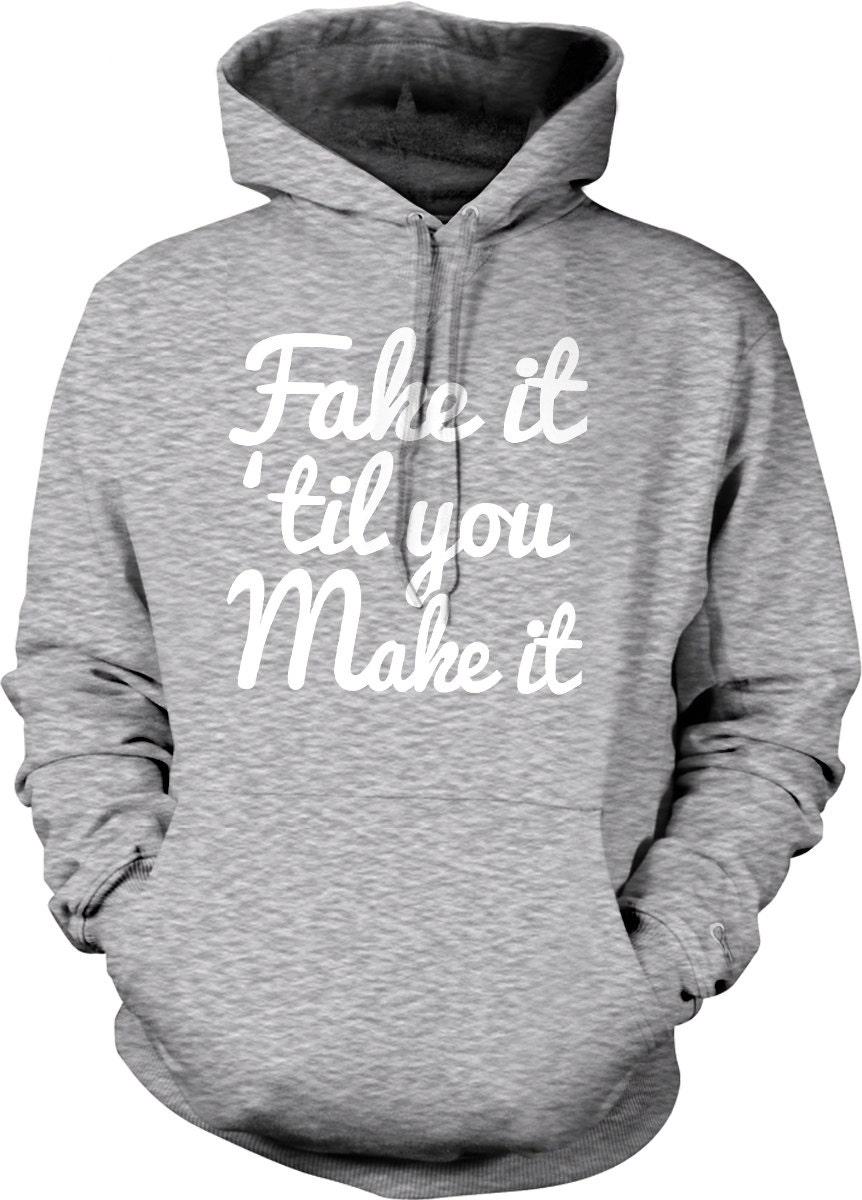 Fake It Make It Hoodie – Unisex Cotton Blend Sweatshirt with Pouch Pocket