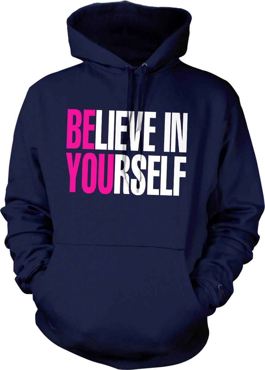 A navy blue hoodie with the text "BE BELIEVE IN YOURSELF" printed on it in white and pink letters.