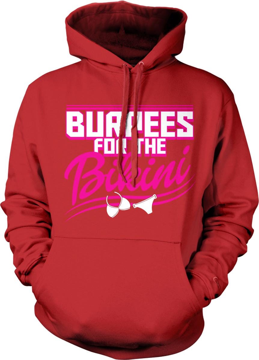 A red hoodie with the text "BURGEEES FOR THE BIKINI" printed on it.