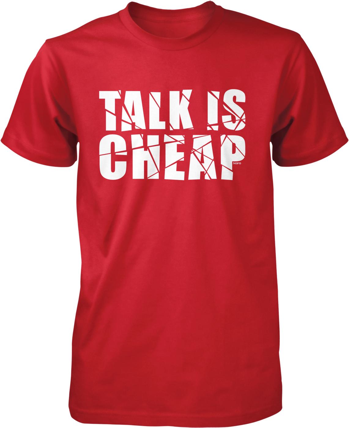 A red t-shirt with the text "TALK IS CHEAP" printed on it in white letters.