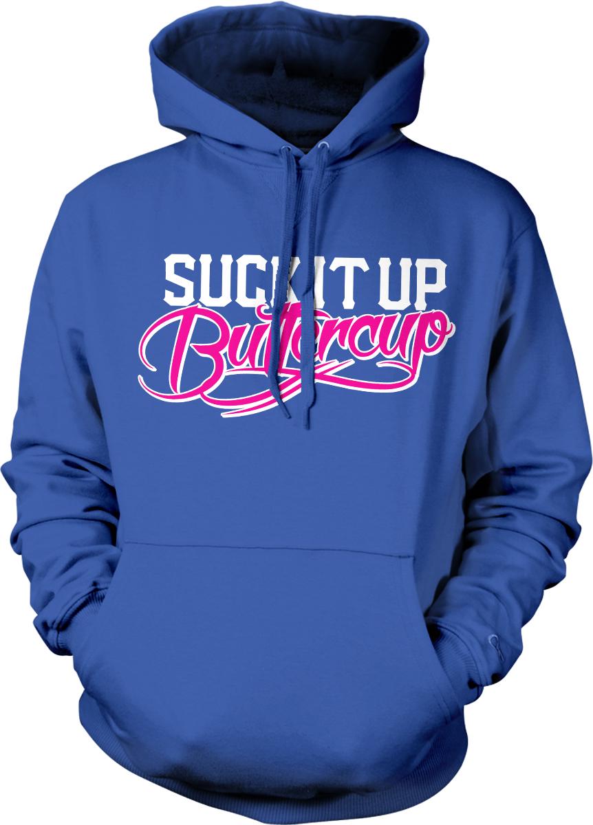 A blue hoodie with the text "SUCK IT UP BUTERUP" printed on it.
