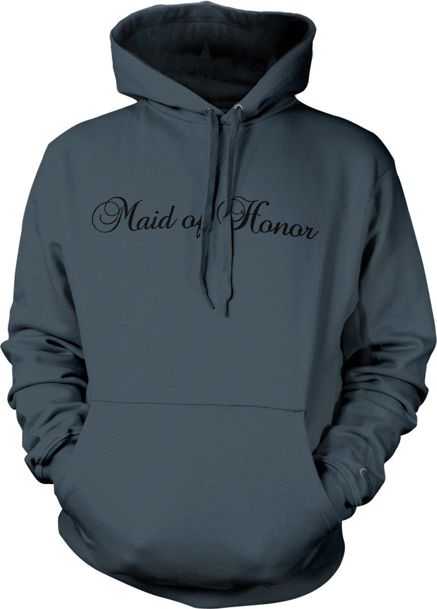 Maid of Honor Sweatshirt – Bachelorette Party Hoodie With Pouch Pocket & Draw Cord